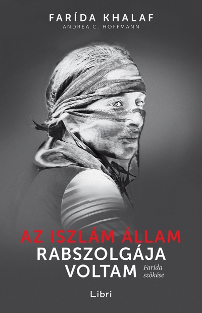 Borítókép: Könyvajánló: Az Iszlám Állam rabszolgája voltam – Farída szökése