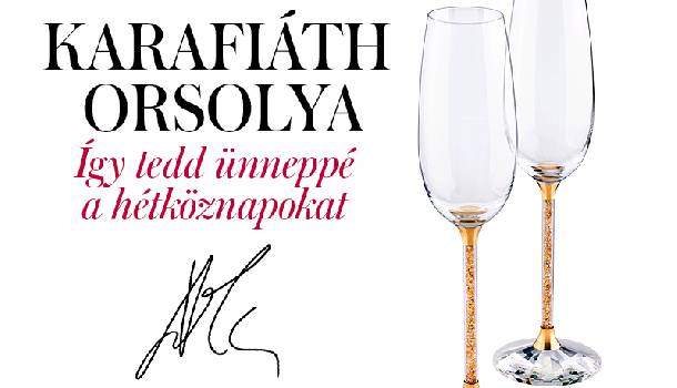 Borítókép: Karafiáth Orsolya: Így tedd ünneppé a hétköznapokat