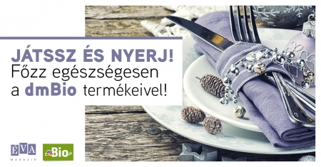 Borítókép: Nyerj páros belépőt az ÉVA magazin és a dmBio közös karácsonyi főzőiskolájába!