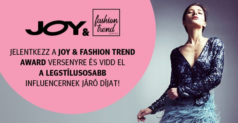 A Joy magazin és a Fashion Trend Center bemutatja: Fashion Trend Award