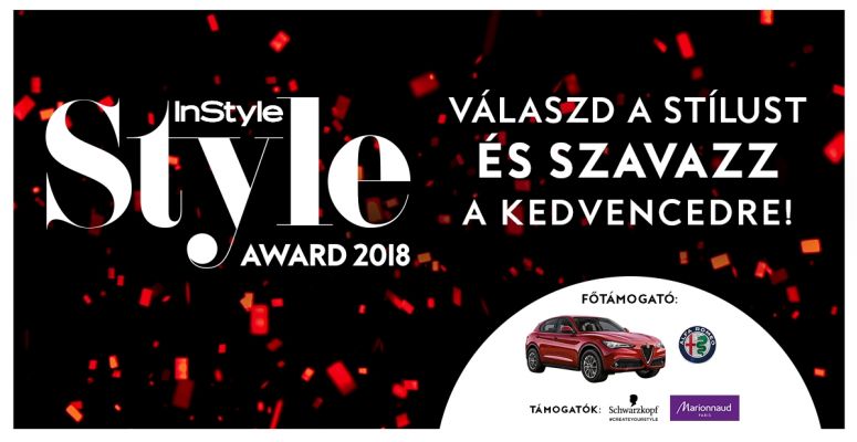 Instyle Style Award 2018 – Válaszd a stílust, és szavazz a kedvencedre! 