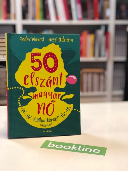 Borítókép: Fodor Marcsi, Neset Adrienn: 50 elszánt magyar nő