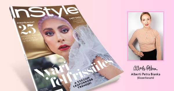 Borítókép: Megjelent az InStyle nyári lapszáma, címlapon Lady Gagával, benne a nyár legforróbb trendjeivel