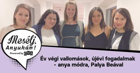 Borítókép: Évértékelés és jövő évi fogadalmak Palya Beával, anya módra