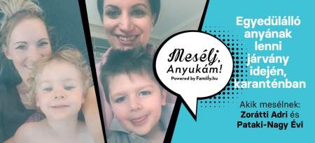 Borítókép: Egyedülálló anyának lenni járvány idején, karanténban - Zorátti Adrival és Pataki-Nagy Évivel