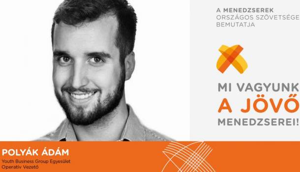 Borítókép: Mi vagyunk a Jövő Menedzserei! – Polyák Ádám interjúja