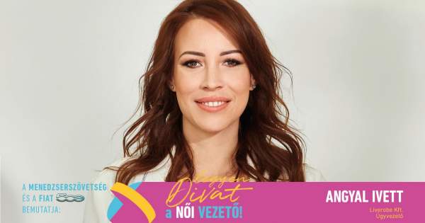 Borítókép: Legyen Divat a Női Vezető! - Angyal Ivett: „A vezetői pozíció a szolgálatról szól”