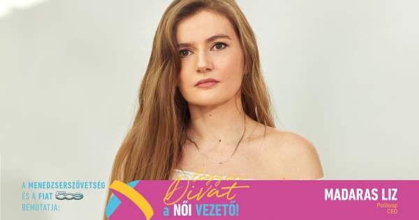 Borítókép: Legyen Divat a Női Vezető! - Madaras Liz: „Bár nem mindig sikerül, mégis hiszek abban, hogy szükséges megtalálni a harmóniát a munka és magánélet között”