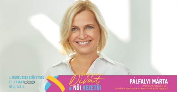 Borítókép: Legyen Divat a Női Vezető! - Pálfalvi Márta: „Muszáj megtanulni felállítani a prioritásokat, és azokra koncentrálni”