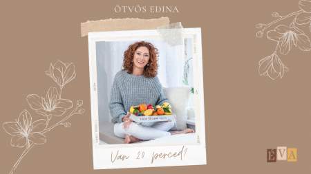 Borítókép: Ötvös Edina: "Ha rendszerességet teszünk a folyamatainkba, akkor könnyebb lesz a rendet is fenntartani a táplálkozásunkban"