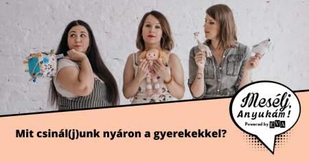 Borítókép: Mesélj Anyukám! Mit csinál(j)unk nyáron a gyerekekkel?