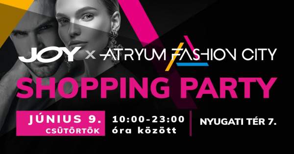 Borítókép: Szerezd be kedvenc világmárkáid termékeit kedvezményesen a Joy X Atryum Fashion City Shopping Party-n!