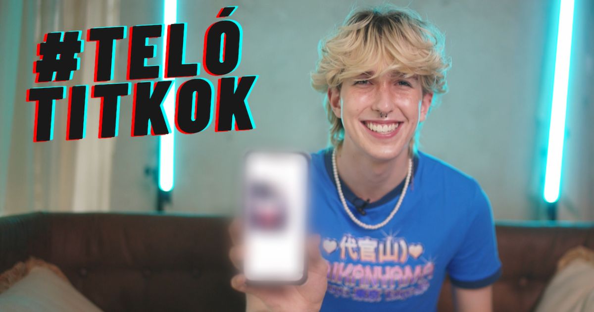 TelóTitkok: A TikTok koronázatlan királyának telefonjában kutakodtunk