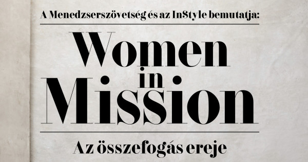 Borítókép: A Menedzserszövetség és az InStyle bemutatja: Women In Mission - az összefogás ereje