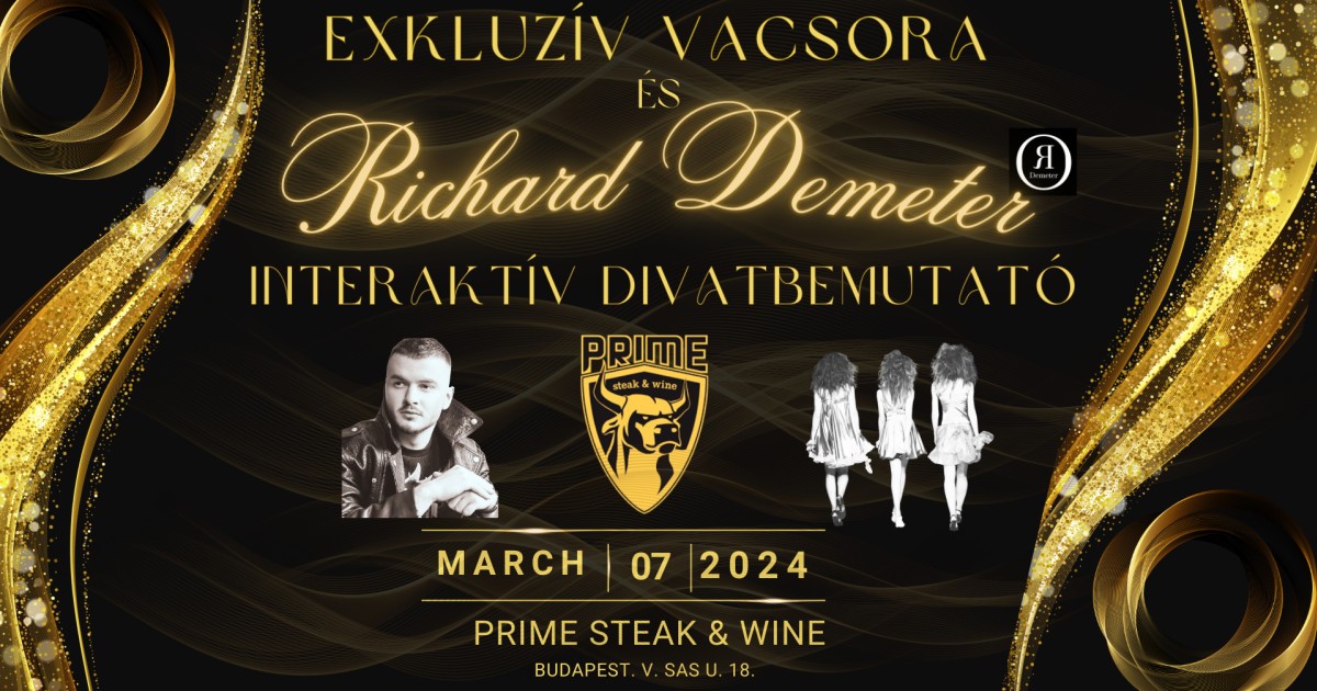 Exkluzív vacsora Richard Demeter interaktív divatbemutatóval a Prime Steak & Wine-ban