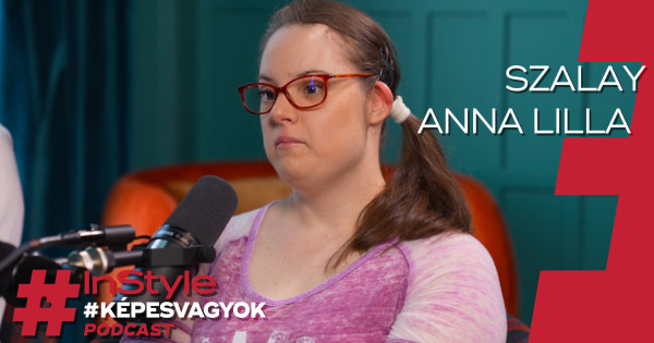 Borítókép: Szalay Anna Lilla: "Én örülök, hogy élek és itt vagyok az életben. Álmodni merek, mert én egy álommegvaslósító vagyok!"  - #Képesvagyok S2E8